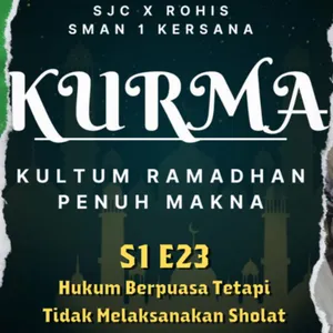 HUKUM BERPUASA TETAPI TIDAK MELAKSANAKAN SHOLAT - ILMAN NAFI NUGRAHA R, M.Pd. | KURMA S1 E23 SMAN 1 KERSANA