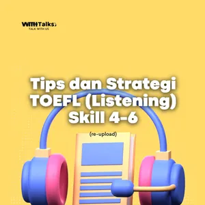 Contoh Soal dan Pembahasan Listening TOEFL Skill 4-6