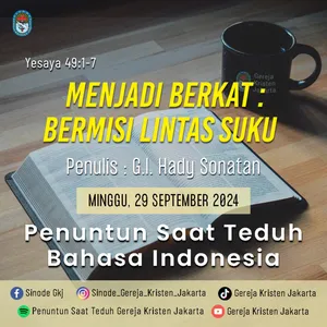 29-9-2024 - Menjadi Berkat : Bermisi Lintas Suku (PST GKJ Bahasa Indonesia)