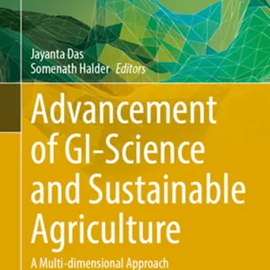descargar Advancement of GI-Science and Sustainable Agriculture: A Multi-dimensional Approach (GIScience and Geo-environmental Modelling) #download