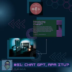 #91: Chat GPT, Apa itu? (Rama)