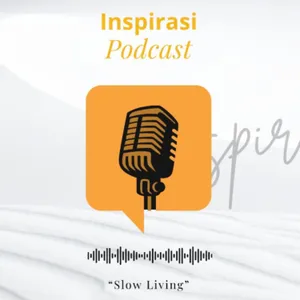 46. Lifestyle-Slow Living: Seni Menikmati Hidup Tanpa Harus Terburu-buru