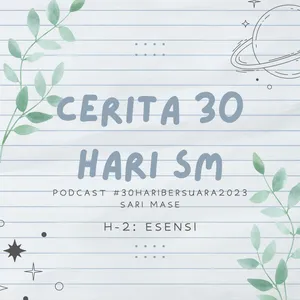 Cerita 30 Hari SM - Apa Itu Esensi? #30HariBersuara2023