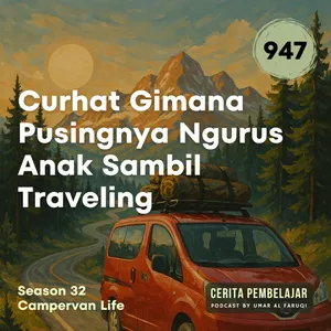 947 | Curhat Gimana Pusingnya Ngurus Anak Sambil Traveling