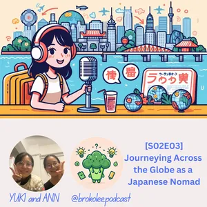 S02E03 Journeying Across the Globe as a Japanese Nomad feat. Yuki and Ann