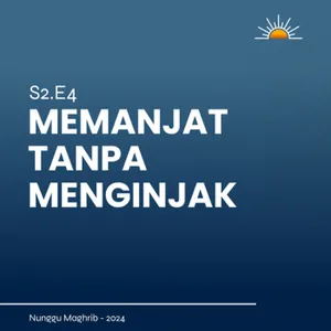 S2E4 | Memanjat tanpa menginjak