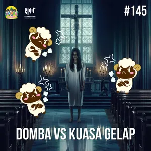 #145 Domba vs Kuasa Gelap