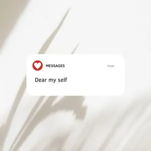 Dear my self