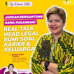 Top Woman Talk | Jangan Bergantung sama pasangan! Real Talk Head Legal Bumi Soal Karier & Keluarga ft Sandra Adha Triyana 