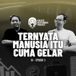 S4E3 - GELAR VS ADAB : CARA MENGHARGAI MANUSIA TANPA SYARAT