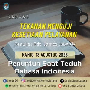 13-8-2026 - Tekanan Menguji Kesetiaan Pelayanan (PST GKJ Bahasa Indonesia)