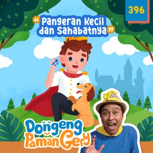 PODCAST DONGENG: Eps. 396 PANGERAN KECIL DAN SAHABATNYA