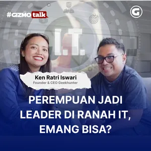 CEO GeekHunter Ken Ratri: Pentingnya Ruang untuk Perempuan di Industri Teknologi | Eps 39
