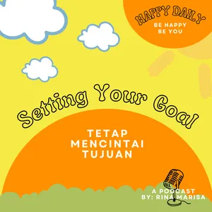 34. SETTING YOUR GOAL: Tetap Mencintai Tujuan