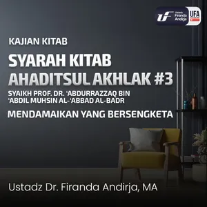 Hadist Akhlak #3 - Mendamaikan Yang Bersengketa - Ustadz Dr. Firanda Andirja, M.A