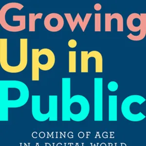 Download Growing Up in Public: Coming of Age in a Digital World #download