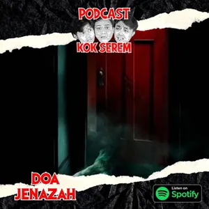 Eps 154. Kok Serem?: " Doa Jenazah "