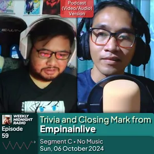 (ID/EN) #WMR EP 59: Trivia and Closing Mark from @Empinainlive • #WeeklyMidnightRadio