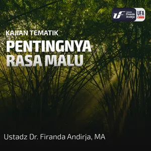 Pentingnya Rasa Malu - Ustadz Dr. Firanda Andirja M.A