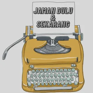 Dulu Dan Sekarang | Obrolan (#1)