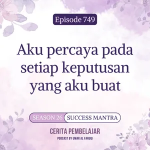 749 | Aku percaya pada setiap keputusan yang aku buat