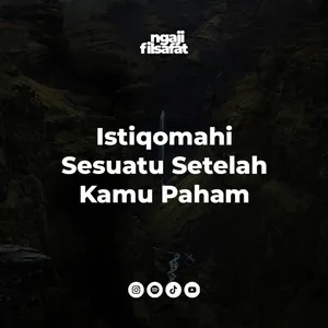 Fahruddin Faiz - Istiqomahi Sesuatu Setelah Kamu Paham - Ngaji Filsafat