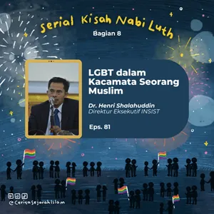 Cerita 81: LGBT dalam Kacamata Seorang Muslim (Ft Dr. Henri Shalahuddin) | Serial Kisah Nabi Luth 