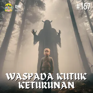 #157 Waspada Kutuk Keturunan