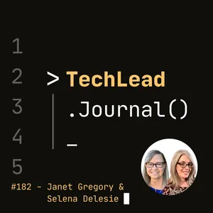 #182 - Building a Quality-Driven Culture: Enhancing Quality Practices Using QPAM - Janet Gregory & Selena Delesie