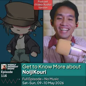 (ID/EN) #WMR EP 116: Get to Know More about @NoijiKouri โข #WeeklyMidnightRadio