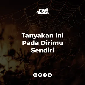 Fahruddin Faiz | Tanyakan Ini Pada Dirimu Sendiri | Ngaji Filsafat