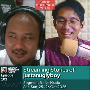 (ID/EN) #WMR EP 103: Streaming Stories of @justanuglyboy • #WeeklyMidnightRadio