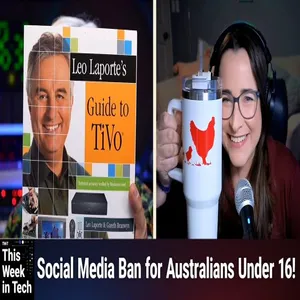 TWiT 1008: Internet Legal - Australia's Social Media Ban for Kids, Smart Home Nightmare, Bluesky's Ascent