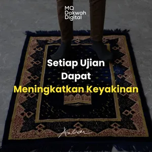 Eps 445 - Setiap Ujian Dapat Meningkatkan Keyakinan
