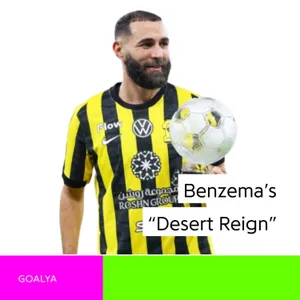 The Nine and a Half: How Benzema’s "Desert Reign" Delivered Al-Ittihad’s Historic Double 
