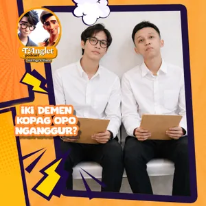 Eps 90 | Iki Kopag Opo Nganggur?