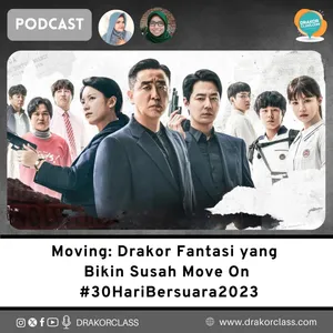 Moving: Drakor Fantasi yang Bikin Susah Move On #30HariBersuara2023
