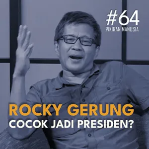 #64 - Rocky Gerung Cocok Jadi Presiden?