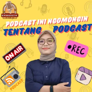 PODCAST INI NGOMONGIN TENTANG PODCAST 