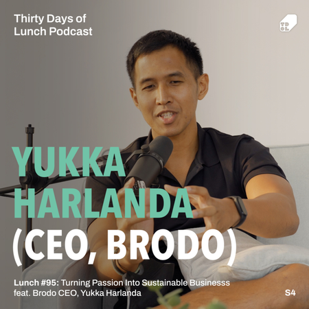 Lunch #95: Turning Passion Into Solid Business feat. Brodo CEO, Yukka Harlanda