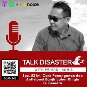 Eps. 53 Penanganan dan Antisipasi Banjir Lahar Dingin 