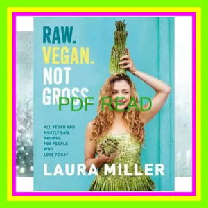 PDF ePub Raw. Vegan. Not Gross. All Vegan and Mostly Raw Recipes for People Who Love to Eat READ PDF EBOOK By Laura    Miller