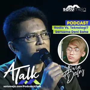 Ep.3 - RADIO vs TEKNOLOGI? with DENI SAHA