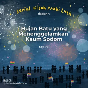 Cerita 77: Hujan batu yang menenggelamkan kaum Sodom | Serial Kisah Nabi Luth Part 4