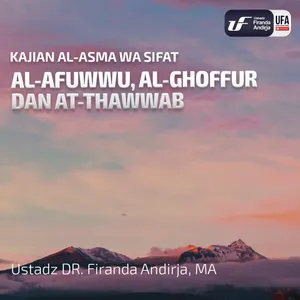 Al-Afuwwu, Al-Ghoffur dan At-Thawwab - Ustadz Dr. Firanda Andirja M.A.