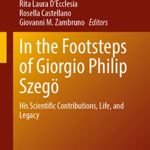 DOWNLOAD In the Footsteps of Giorgio Philip Szeg?: His Scientific Contributions, Life, and Legacy (International Series in Operations Research & Management Science, 346) #download