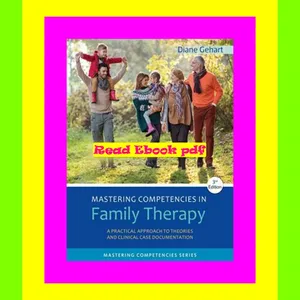 ebook read [pdf] Mastering Competencies in Family Therapy: A Practical Approach to Theories and Clinical Case Documentation 