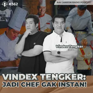 #362 VINDEX TENGKER: JADI CHEF GAK INSTANT! | RAY JANSON RADIO