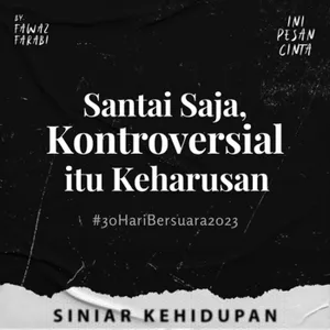 Kontroversial itu keharusan, santai saja! | #30HariBersuara2023