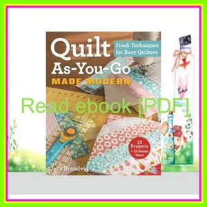 [READ] [KINDLE PDF EBOOK EPUB] Quilt As-You-Go Made Modern Fresh Techniques for Busy Quilters READ NOW By Jera Brandvig